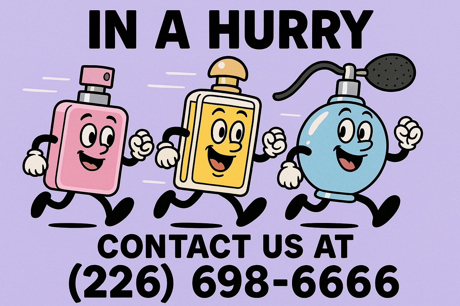 Three cartoon perfume bottles running with text 'In a Hurry Contact Us At (226) 698-6666' on a purple background.