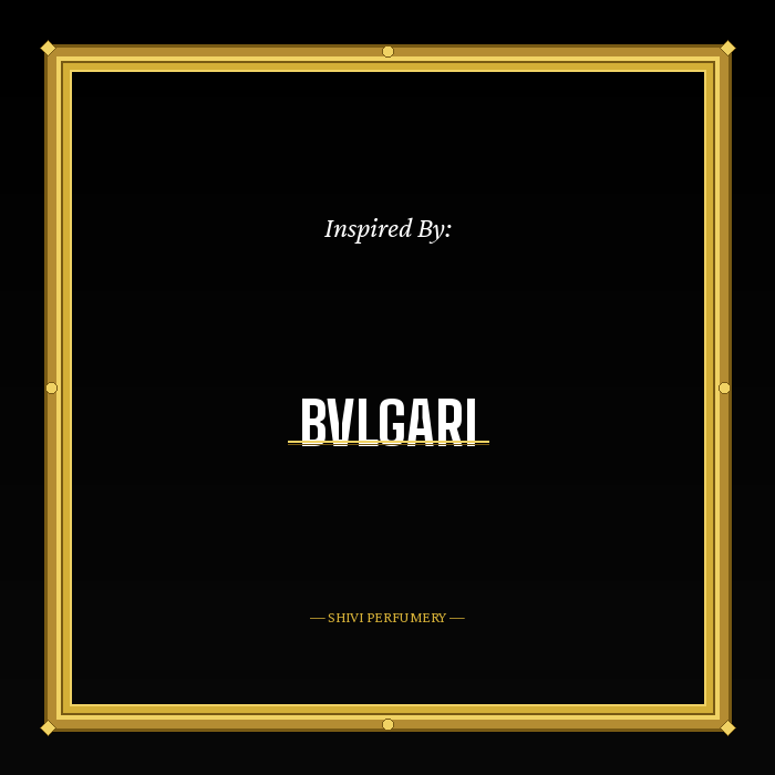 Impressions of Bvlgari