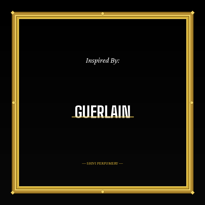 Impressions of Guerlain