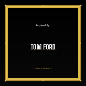Impressions of Tom Ford