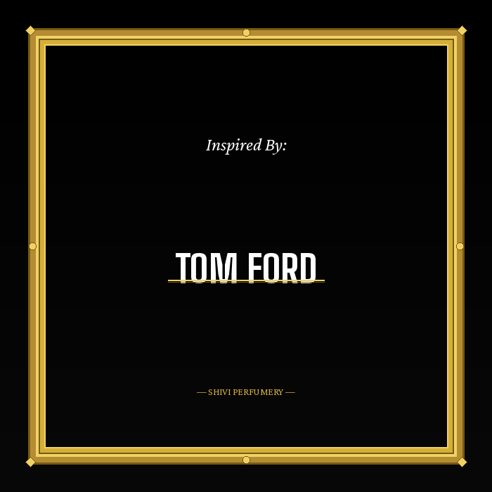 Impressions of Tom Ford